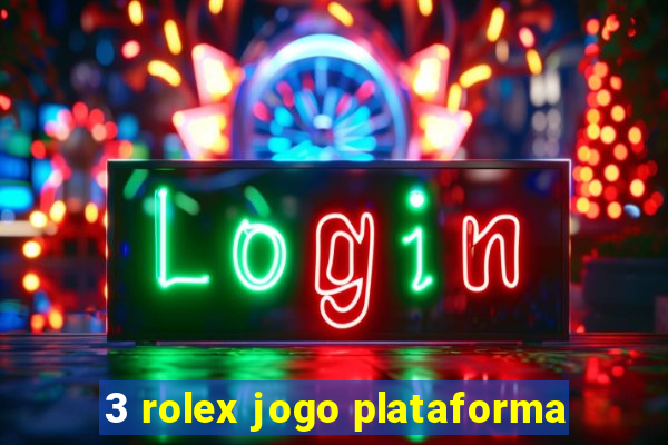 3 rolex jogo plataforma